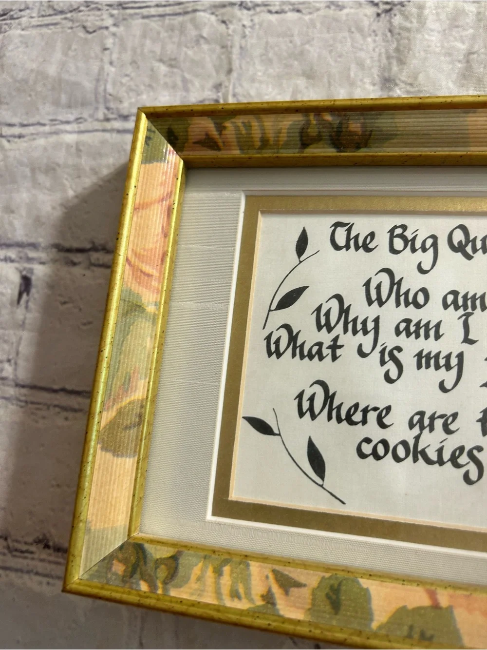 FRAMED CALLIGRAPHY HUMOROUSLY LISTS THE BIG QUESTIONS OF LIFE FLORAL FRAME